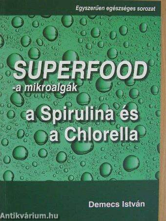 Superfood - a mikroalgák