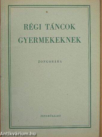 Régi táncok gyermekeknek zongorára