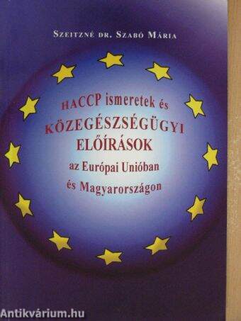 HACCP ismeretek és közegészségügyi előírások az Európai Unióban és Magyarországon