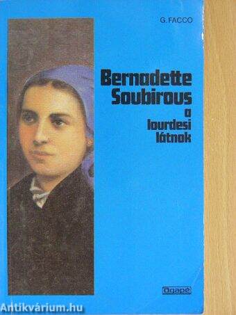 Bernadette Soubirous a lourdesi látnok