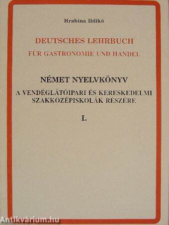 Német nyelvkönyv a vendéglátóipari és kereskedelmi szakközépiskolák részére I.