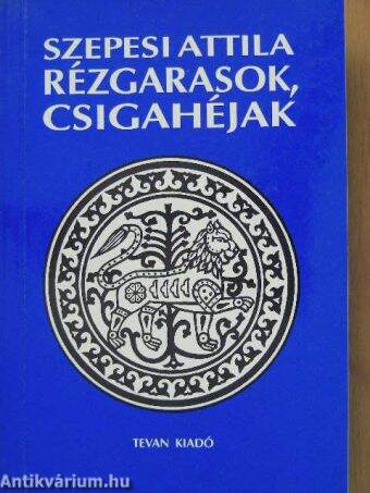 Rézgarasok, csigahéjak