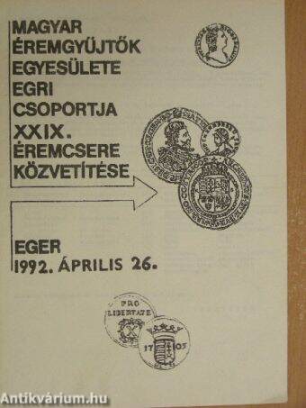 Magyar Éremgyűjtők Egyesülete Egri Csoportja XXIX. éremcsere közvetítése 1992. április 26.