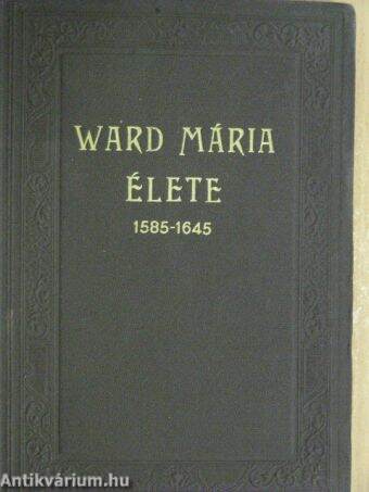 Ward Mária élete 1585-1645