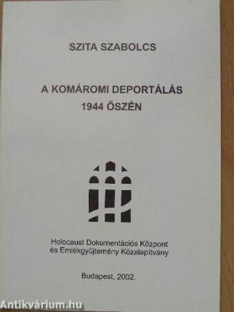 A komáromi deportálás 1944 őszén