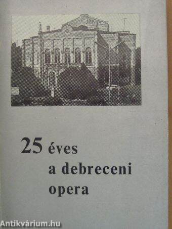 25 éves a debreceni opera
