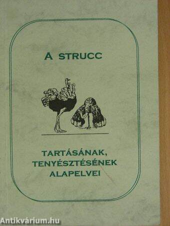 A strucc tartásának, tenyésztésének alapelvei