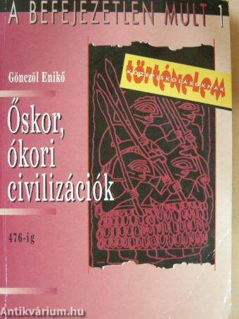 Őskor, ókori civilizációk 476-ig