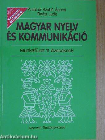 Magyar nyelv és kommunikáció - Munkafüzet 11 éveseknek