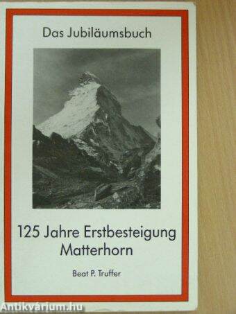 125 Jahre Erstbesteigung Matterhorn