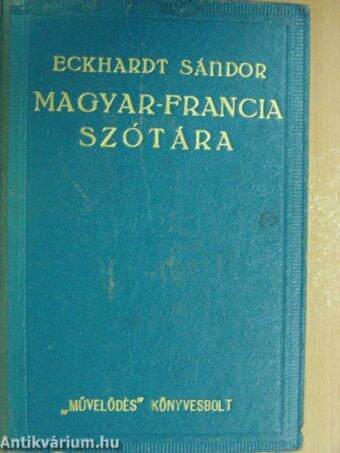 Eckhardt Sándor magyar-francia szótára