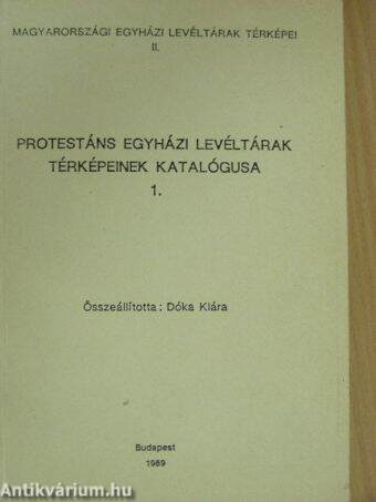 Protestáns egyházi levéltárak térképeinek katalógusa 1.