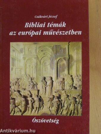 Bibliai témák az európai művészetben I.