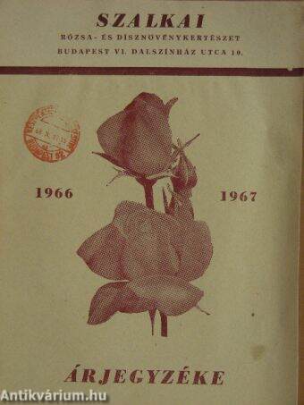 Szalkai rózsa- és dísznövénykertészet Árjegyzéke 1966-1967