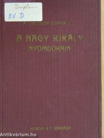 A nagy király nyomdokain