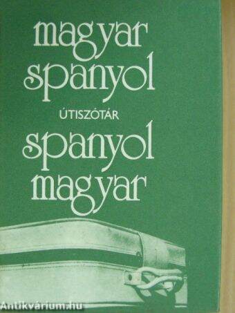 Magyar-spanyol/spanyol-magyar útiszótár