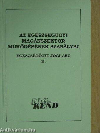 Az egészségügyi magánszektor működésének szabályai