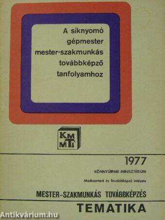 Tematika a síknyomó gépmester mester-szakmunkás továbbképző tanfolyamhoz