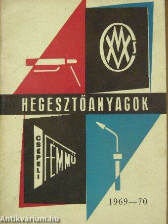 Hegesztőanyagok 1969-70