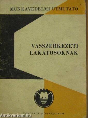 Munkavédelmi útmutató vasszerkezeti lakatosoknak