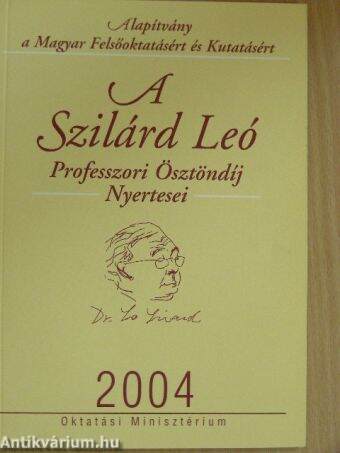 A Szilárd Leó Professzori Ösztöndíj Nyertesei 2004