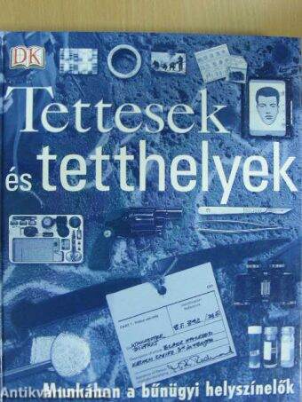 Tettesek és tetthelyek