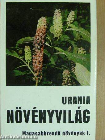 Urania Növényvilág - Magasabbrendű növények I.