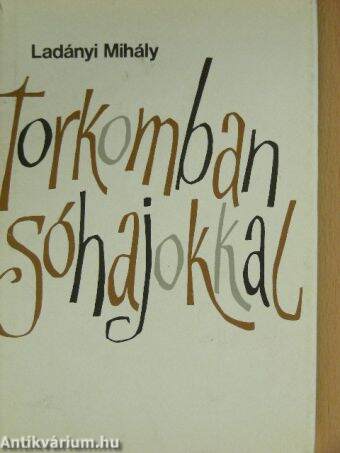 Torkomban sóhajokkal