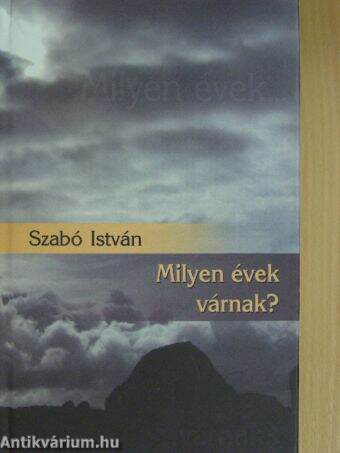 Milyen évek várnak?