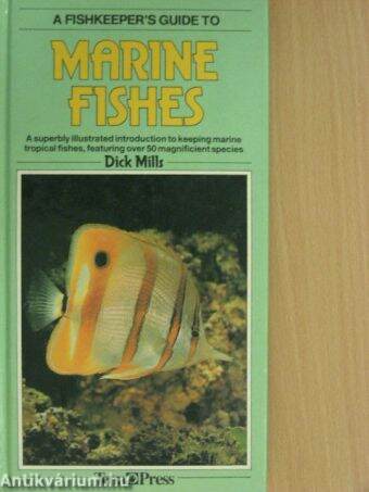 A Fishkeeper's Guide to Marine Fishes