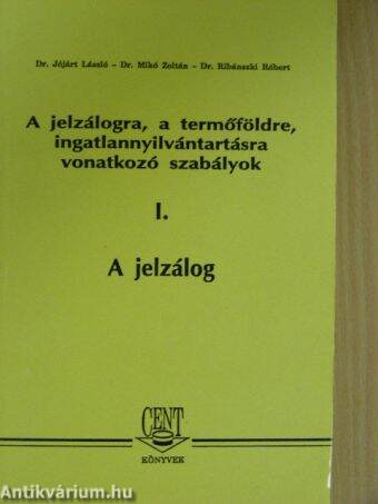 A jelzálogra, a termőföldre, ingatlannyilvántartásra vonatkozó szabályok I.