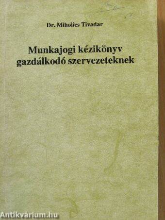 Munkajogi kézikönyv gazdálkodó szervezeteknek