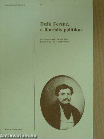Deák Ferenc, a liberális politikus