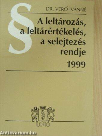 A leltározás, a leltárértékelés, a selejtezés rendje 1999