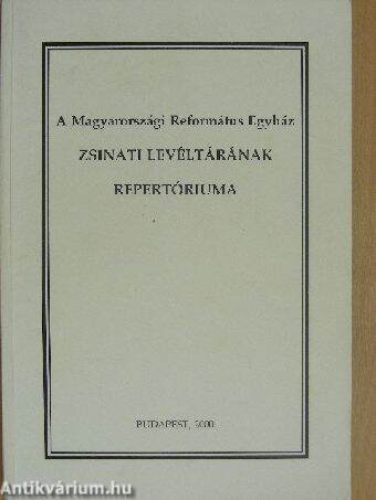 A Magyarországi Református Egyház Zsinati Levéltárának repertóriuma