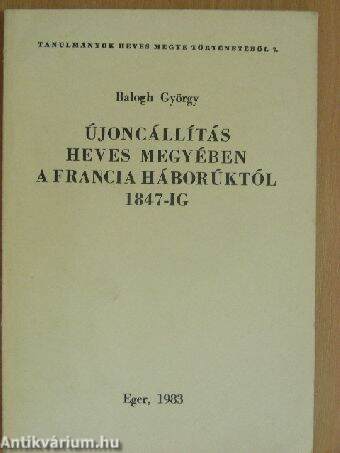 Újoncállítás Heves megyében a francia háborúktól 1847-ig