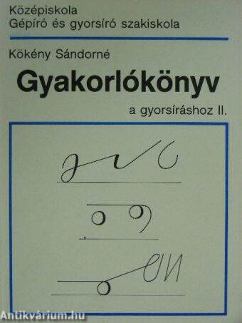 Gyakorlókönyv a gyorsíráshoz II.