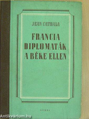 Francia diplomaták a béke ellen