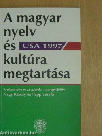 A magyar nyelv és kultúra megtartása az Amerikai Egyesült Államokban 1997