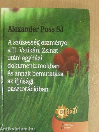 A szüzesség eszménye a II. Vatikáni Zsinat utáni egyházi dokumentumokban és annak bemutatása az ifjúsági pasztorációban