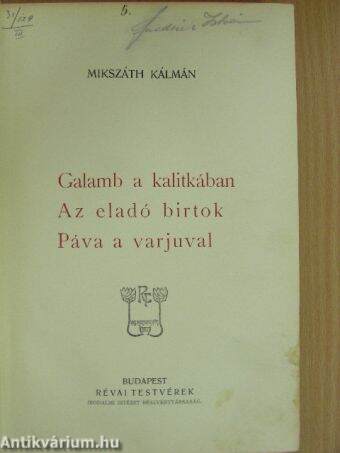 Galamb a kalitkában/Az eladó birtok/Páva a varjuval