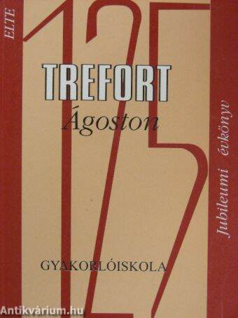 ELTE Trefort Ágoston Gyakorlóiskola Jubileumi évkönyv 1998