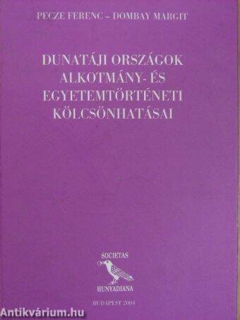 Dunatáji országok alkotmány- és egyetemtörténeti kölcsönhatásai