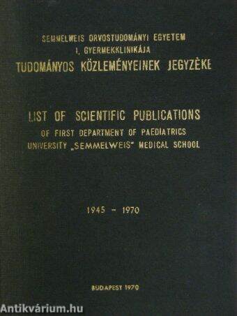 Semmelweis Orvostudományi Egyetem I. Gyermekklinikája tudományos közleményeinek jegyzéke 1945-1970