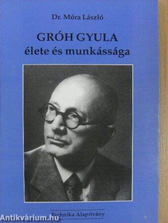 Gróh Gyula élete és munkássága