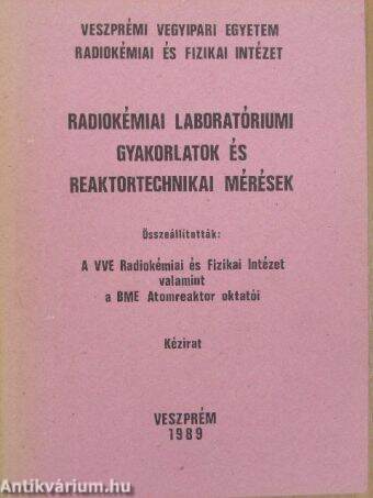 Radiokémiai laboratóriumi gyakorlatok és reaktortechnikai mérések