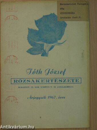 Tóth József rózsakertészete árjegyzék 1967. évre