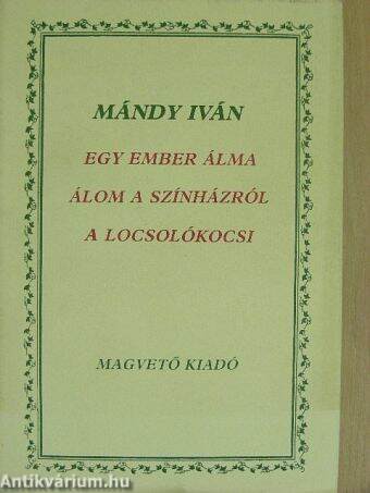 Egy ember álma/Álom a színházról/A locsolókocsi