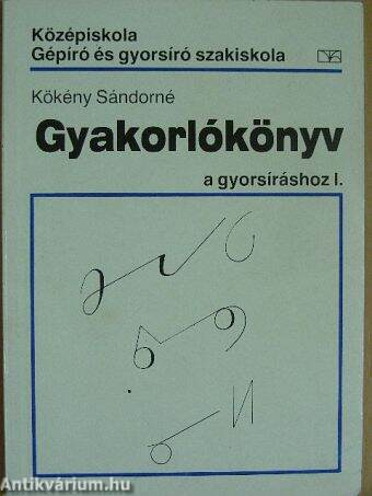 Gyakorlókönyv a gyorsíráshoz I.