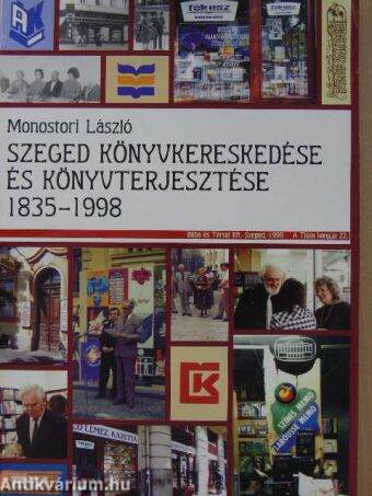 Szeged könyvkereskedése és könyvterjesztése 1835-1998